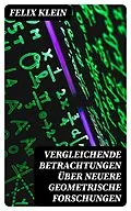 E-Book (epub) Vergleichende Betrachtungen über neuere geometrische Forschungen von Felix Klein