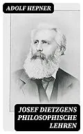 E-Book (epub) Josef Dietzgens philosophische Lehren von Adolf Hepner