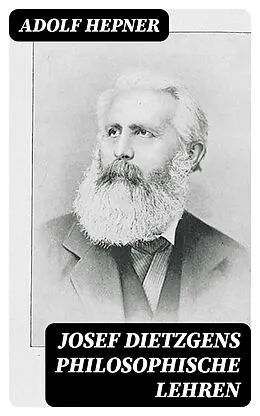 E-Book (epub) Josef Dietzgens philosophische Lehren von Adolf Hepner