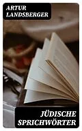 E-Book (epub) Jüdische Sprichwörter von Artur Landsberger