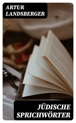 E-Book (epub) Jüdische Sprichwörter von Artur Landsberger