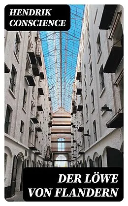 E-Book (epub) Der Löwe von Flandern von Hendrik Conscience