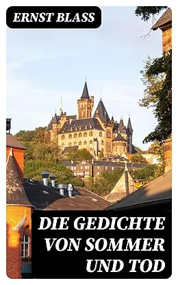 E-Book (epub) Die Gedichte von Sommer und Tod von Ernst Blass