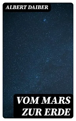 E-Book (epub) Vom Mars zur Erde von Albert Daiber