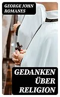 E-Book (epub) Gedanken über Religion von George John Romanes