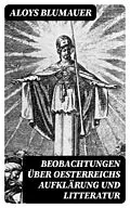 E-Book (epub) Beobachtungen über Oesterreichs Aufklärung und Litteratur von Aloys Blumauer