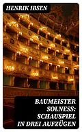 E-Book (epub) Baumeister Solneß: Schauspiel in drei Aufzügen von Henrik Ibsen