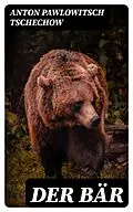 E-Book (epub) Der Bär von Anton Pawlowitsch Tschechow