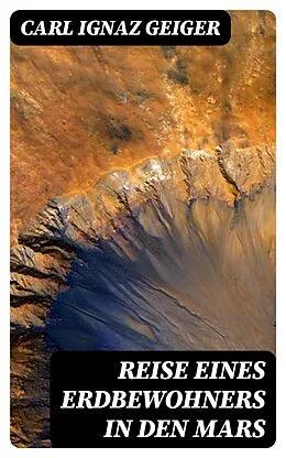 E-Book (epub) Reise eines Erdbewohners in den Mars von Carl Ignaz Geiger