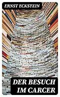 E-Book (epub) Der Besuch im Carcer von Ernst Eckstein