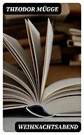 E-Book (epub) Weihnachtsabend von Theodor Mügge