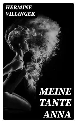 E-Book (epub) Meine Tante Anna von Hermine Villinger