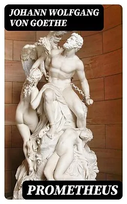 E-Book (epub) Prometheus von Johann Wolfgang von Goethe