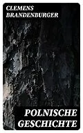 E-Book (epub) Polnische Geschichte von Clemens Brandenburger