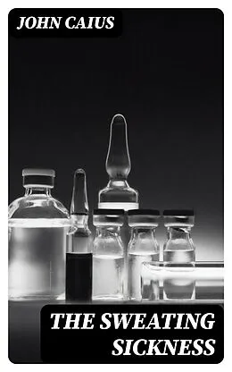 E-Book (epub) The Sweating Sickness von John Caius