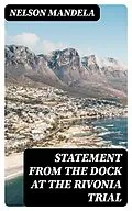 E-Book (epub) Statement From the Dock at the Rivonia Trial von Nelson Mandela