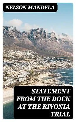 E-Book (epub) Statement From the Dock at the Rivonia Trial von Nelson Mandela