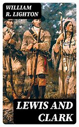 E-Book (epub) Lewis and Clark von William R. Lighton