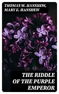 E-Book (epub) The Riddle of the Purple Emperor von Thomas W. Hanshew, Mary E. Hanshew