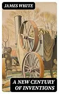 E-Book (epub) A New Century of Inventions von James White