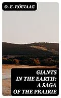 E-Book (epub) Giants in the Earth: A Saga of the Prairie von O. E. Rölvaag