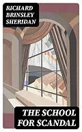 E-Book (epub) The School for Scandal von Richard Brinsley Sheridan