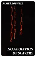 E-Book (epub) No Abolition of Slavery von James Boswell