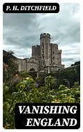 E-Book (epub) Vanishing England von P. H. Ditchfield