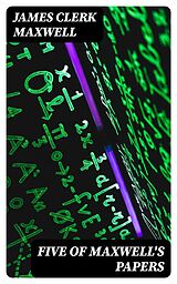 E-Book (epub) Five of Maxwell's Papers von James Clerk Maxwell