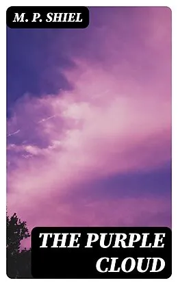 E-Book (epub) The Purple Cloud von M. P. Shiel