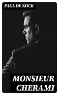 E-Book (epub) Monsieur Cherami von Paul de Kock