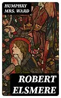 E-Book (epub) Robert Elsmere von Humphry Mrs. Ward