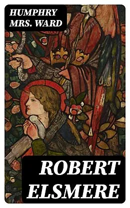 E-Book (epub) Robert Elsmere von Humphry Mrs. Ward