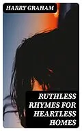 E-Book (epub) Ruthless Rhymes for Heartless Homes von Harry Graham