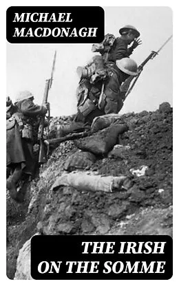 E-Book (epub) The Irish on the Somme von Michael MacDonagh