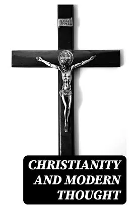 E-Book (epub) Christianity and Modern Thought von James Freeman Clarke, Orville Dewey, James Martineau