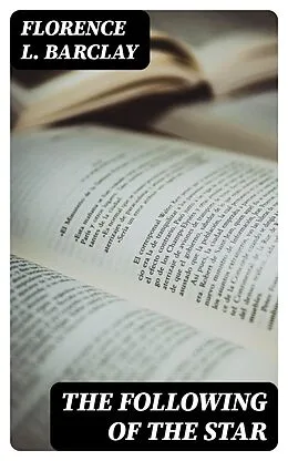 E-Book (epub) The Following of the Star von Florence L. Barclay