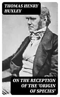 E-Book (epub) On the Reception of the 'Origin of Species' von Thomas Henry Huxley