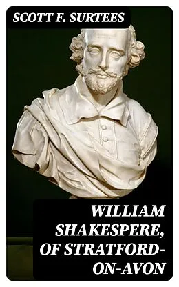 E-Book (epub) William Shakespere, of Stratford-on-Avon von Scott F. Surtees