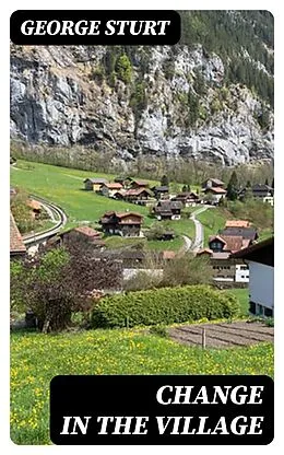 E-Book (epub) Change in the Village von George Sturt