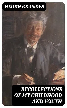 E-Book (epub) Recollections of My Childhood and Youth von Georg Brandes