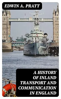 E-Book (epub) A History of Inland Transport and Communication in England von Edwin A. Pratt