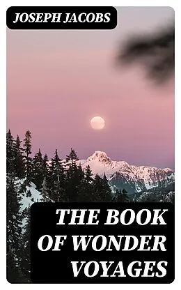 E-Book (epub) The Book of Wonder Voyages von Joseph Jacobs