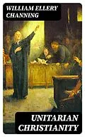 E-Book (epub) Unitarian Christianity von William Ellery Channing