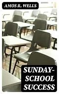 E-Book (epub) Sunday-School Success von Amos R. Wells