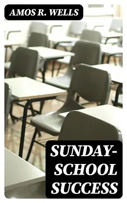 E-Book (epub) Sunday-School Success von Amos R. Wells