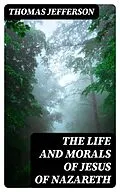E-Book (epub) The Life and Morals of Jesus of Nazareth von Thomas Jefferson