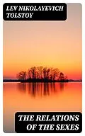 E-Book (epub) The Relations of the Sexes von Lev Nikolayevich Tolstoy