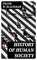 E-Book (epub) History of Human Society von Frank W. Blackmar