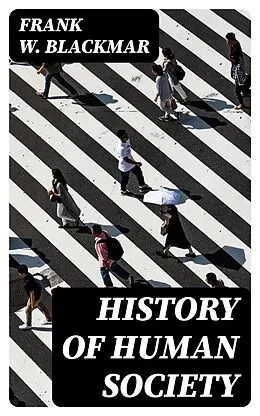 E-Book (epub) History of Human Society von Frank W. Blackmar